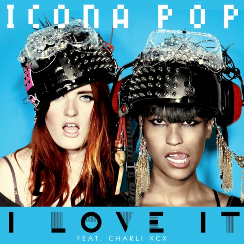 Icona Pop Feat. Charli Xcx